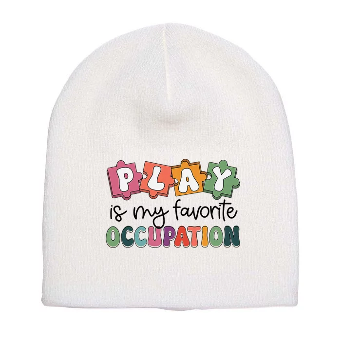 Occupational Therapy Play Is My Favorite Occupation Ot Fine Short Acrylic Beanie