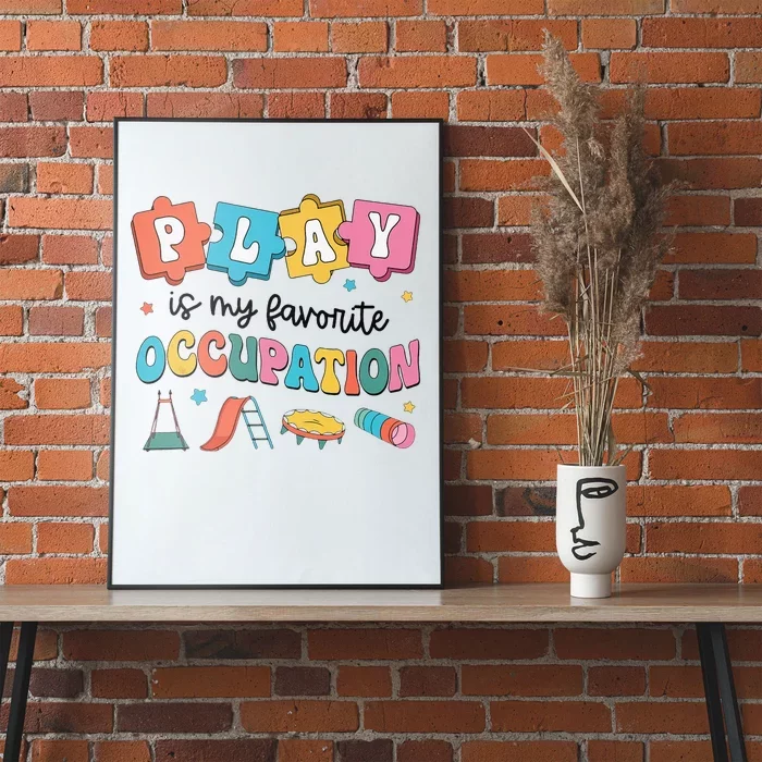 Occupational Therapy Play Is My Favorite Occupation Cool OT Poster