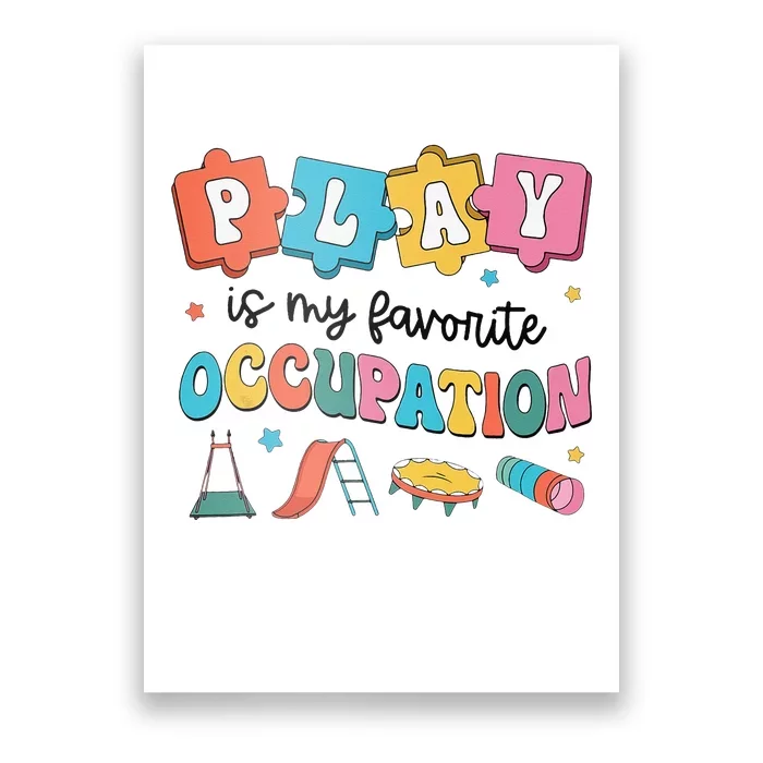 Occupational Therapy Play Is My Favorite Occupation Cool OT Poster