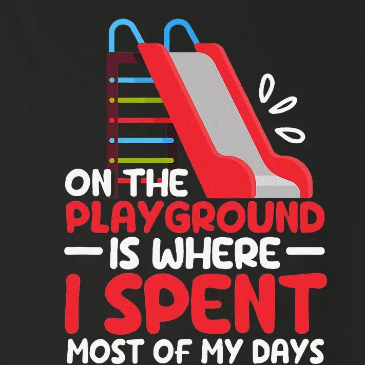 On The Playground Is Where I Spend Most Of My Days School Toddler Long Sleeve Shirt