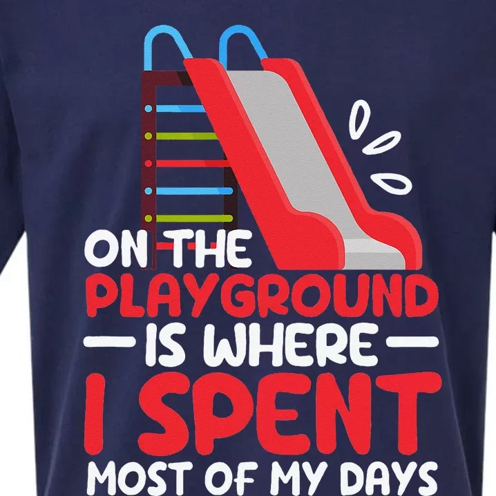 On The Playground Is Where I Spend Most Of My Days School Sueded Cloud Jersey T-Shirt