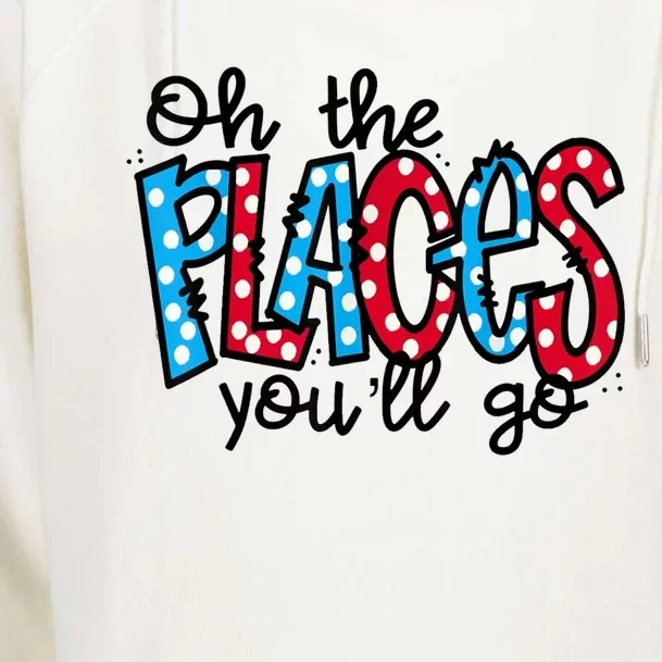 Oh The Places You Will Go Read Educate School Womens Funnel Neck Pullover Hood