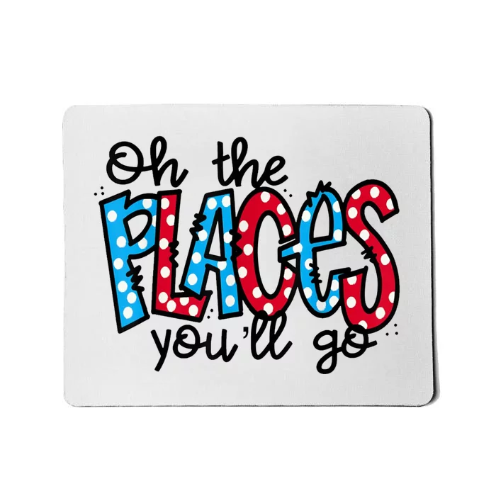 Oh The Places You Will Go Read Educate School Mousepad