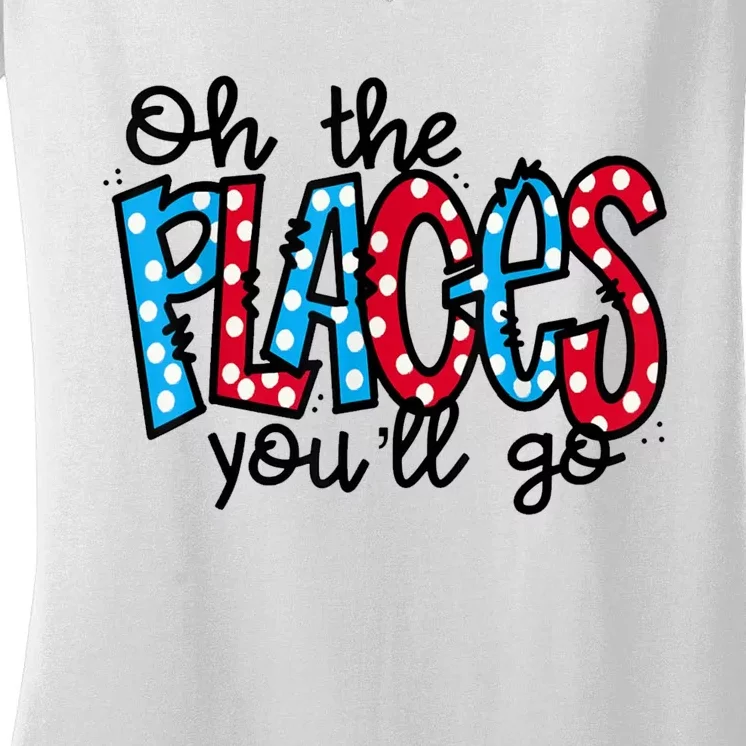 Oh The Places You Will Go Read Educate School Women's V-Neck T-Shirt