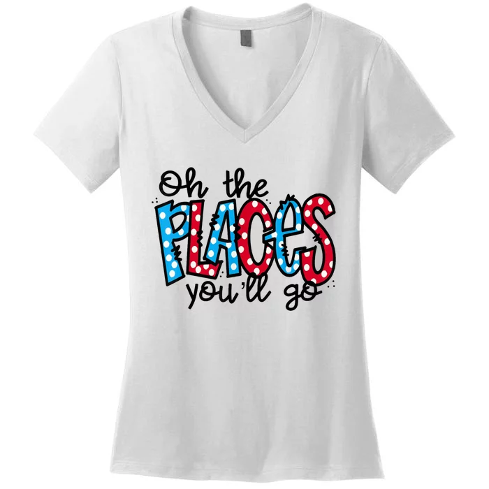 Oh The Places You Will Go Read Educate School Women's V-Neck T-Shirt