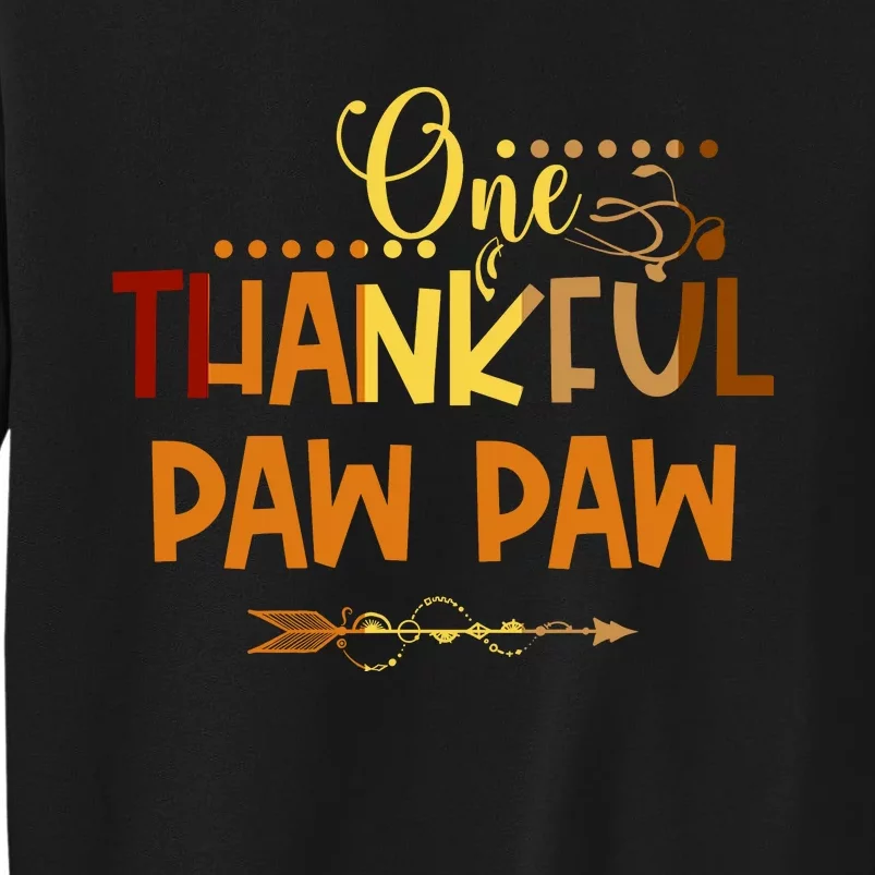 One Thankful Paw Paw Thanksgiving Family Matching Group Gifts Tall Sweatshirt