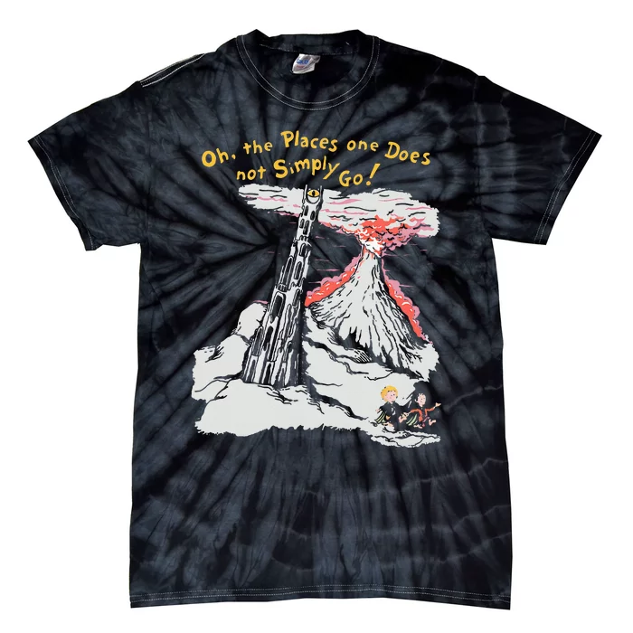 Oh The Places One Does Not Simply Go! Tie-Dye T-Shirt