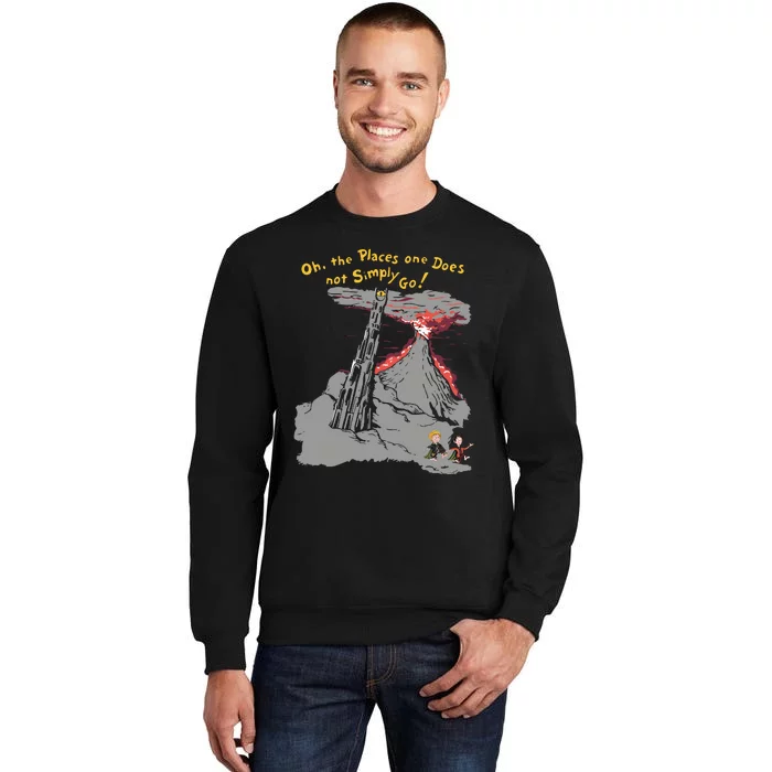 Oh The Places One Does Not Simply Go! Sweatshirt