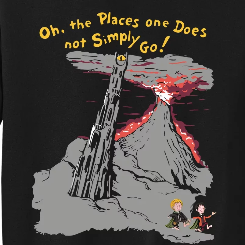 Oh The Places One Does Not Simply Go! Sweatshirt