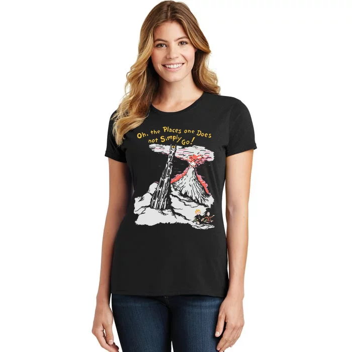 Oh The Places One Does Not Simply Go! Women's T-Shirt