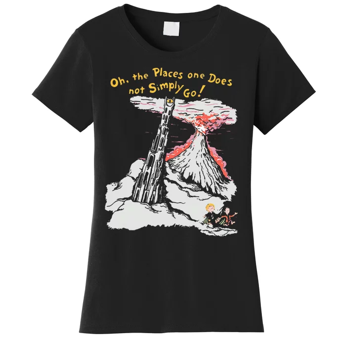 Oh The Places One Does Not Simply Go! Women's T-Shirt