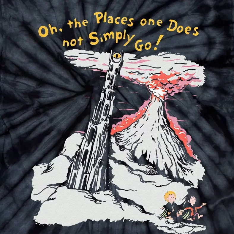 Oh The Places One Does Not Simply Go Tie-Dye T-Shirt