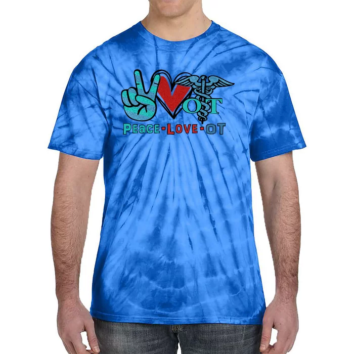 Occupational Therapist Peace Love Ot Therapy Health Care Cute Gift Tie-Dye T-Shirt