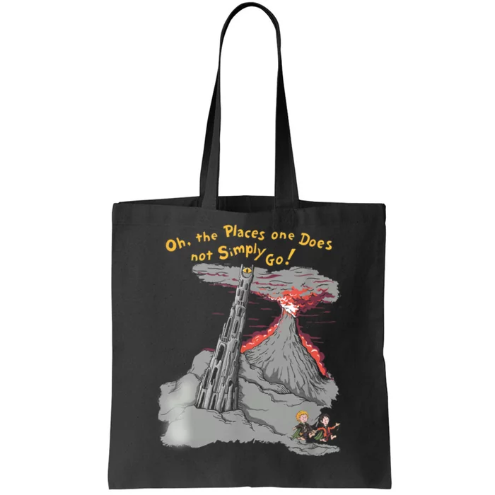 Oh The Places One Does Not Simply Go! Tote Bag