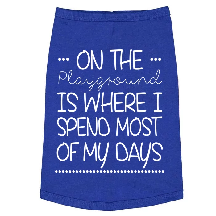 On The Playground Is Where I Spend Most Of My Days Funny Gift Doggie Tank