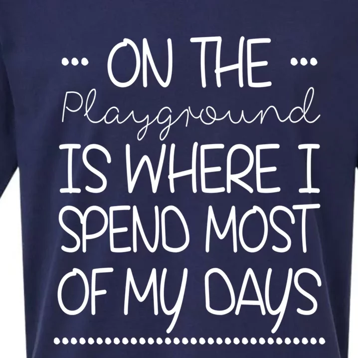 On The Playground Is Where I Spend Most Of My Days Funny Gift Sueded Cloud Jersey T-Shirt