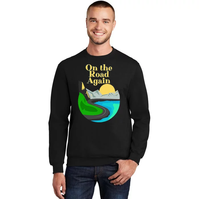 On the road again Family road trip and long drives Sweatshirt