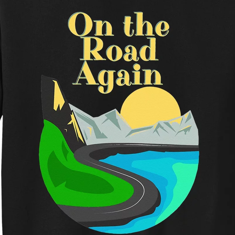 On the road again Family road trip and long drives Sweatshirt