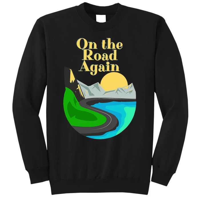 On the road again Family road trip and long drives Sweatshirt