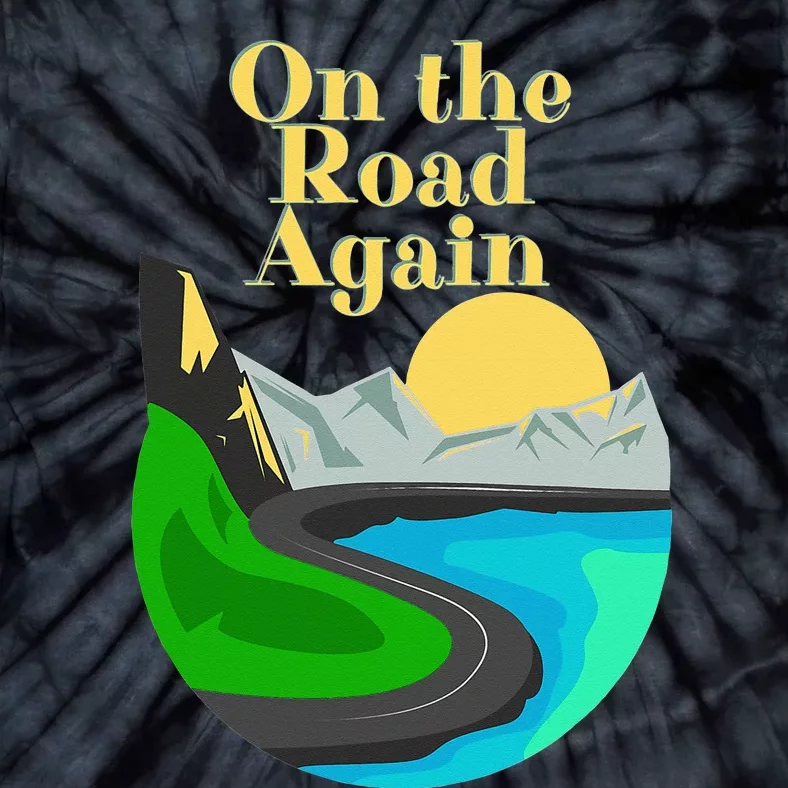 On the road again Family road trip and long drives Tie-Dye T-Shirt