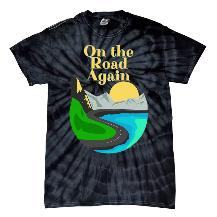 On the road again Family road trip and long drives Tie-Dye T-Shirt