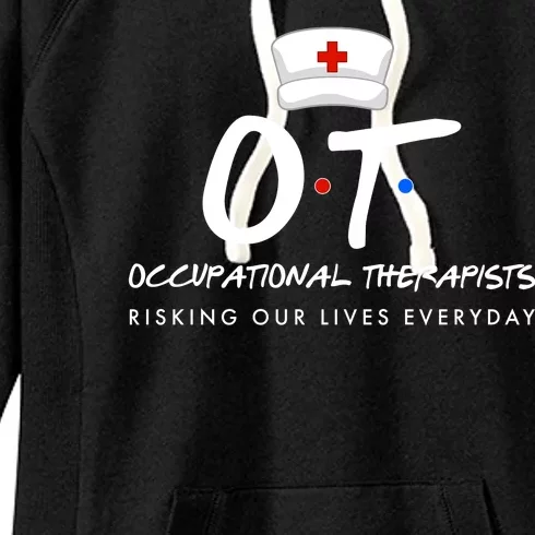 Occupational Therapists Risking Our Lives Everyday Women's Fleece Hoodie