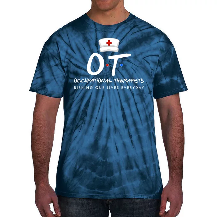 Occupational Therapists Risking Our Lives Everyday Tie-Dye T-Shirt