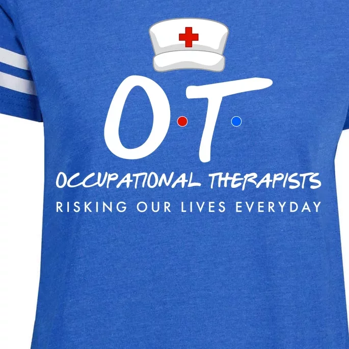 Occupational Therapists Risking Our Lives Everyday Enza Ladies Jersey Football T-Shirt