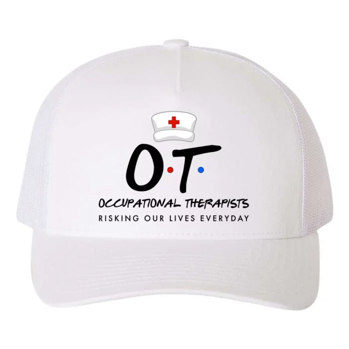 Occupational Therapists Risking Our Lives Everyday Yupoong Adult 5-Panel Trucker Hat