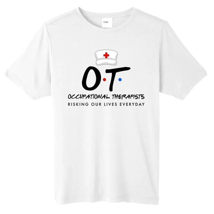 Occupational Therapists Risking Our Lives Everyday ChromaSoft Performance T-Shirt