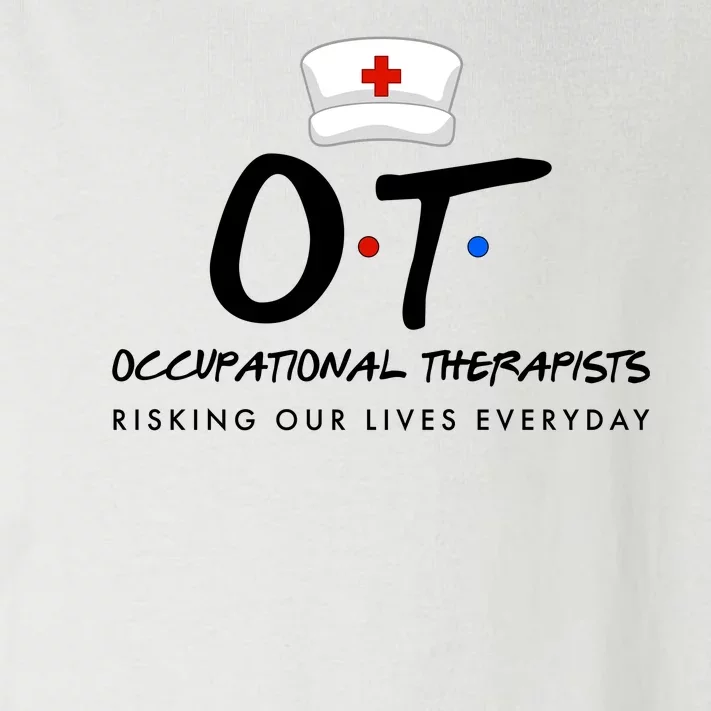 Occupational Therapists Risking Our Lives Everyday Toddler Long Sleeve Shirt