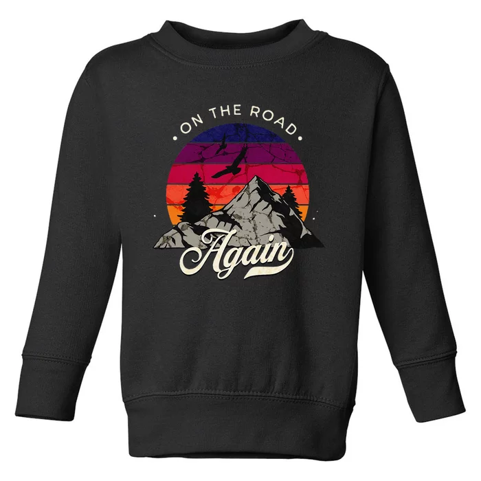 On The Road Again Vintage Wilderness Adventure Toddler Sweatshirt