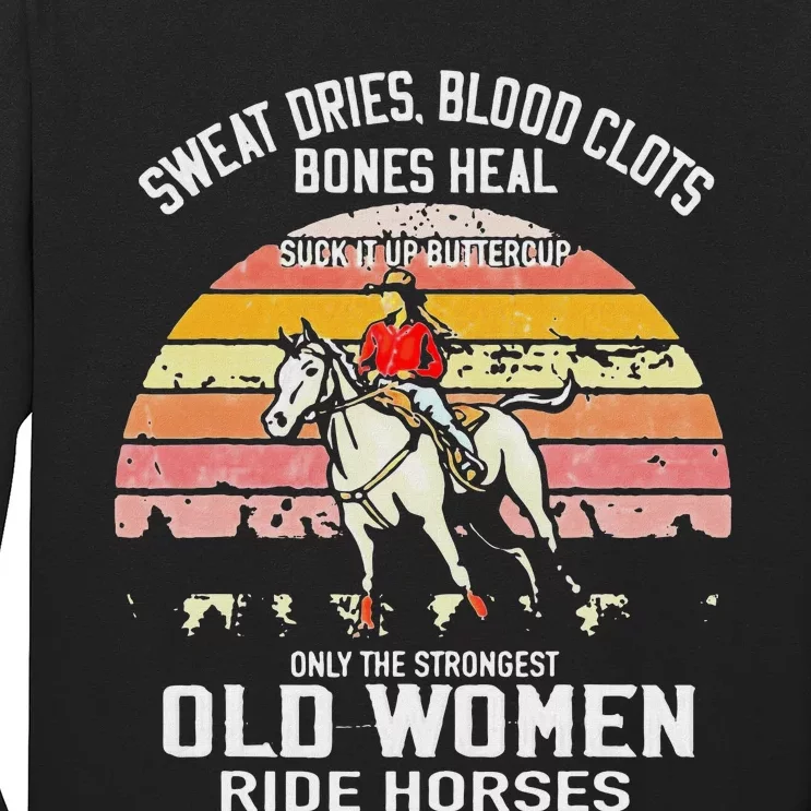 Only The Strongest Old Women Ride Horses Funny Horse Lovers Long Sleeve Shirt