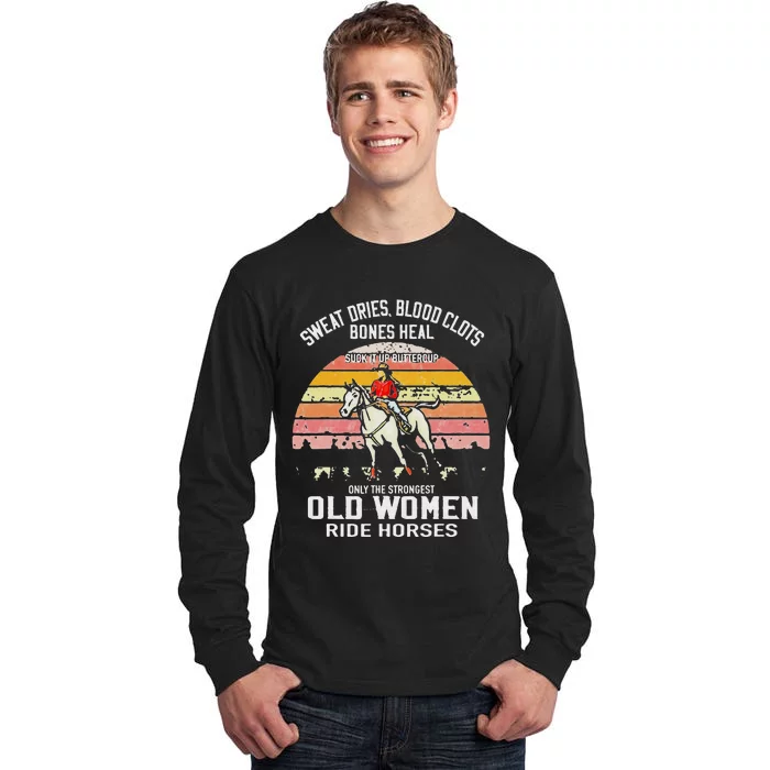 Only The Strongest Old Women Ride Horses Funny Horse Lovers Tall Long Sleeve T-Shirt