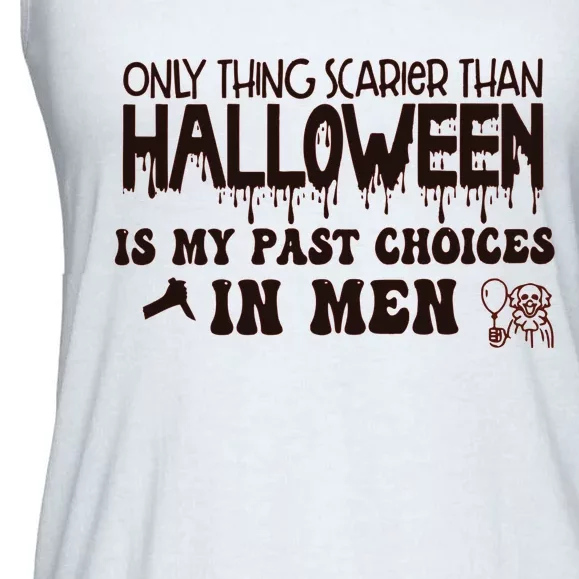 Only Thing Scarier Than Halloween Is My Past Choices In Ladies Essential Flowy Tank