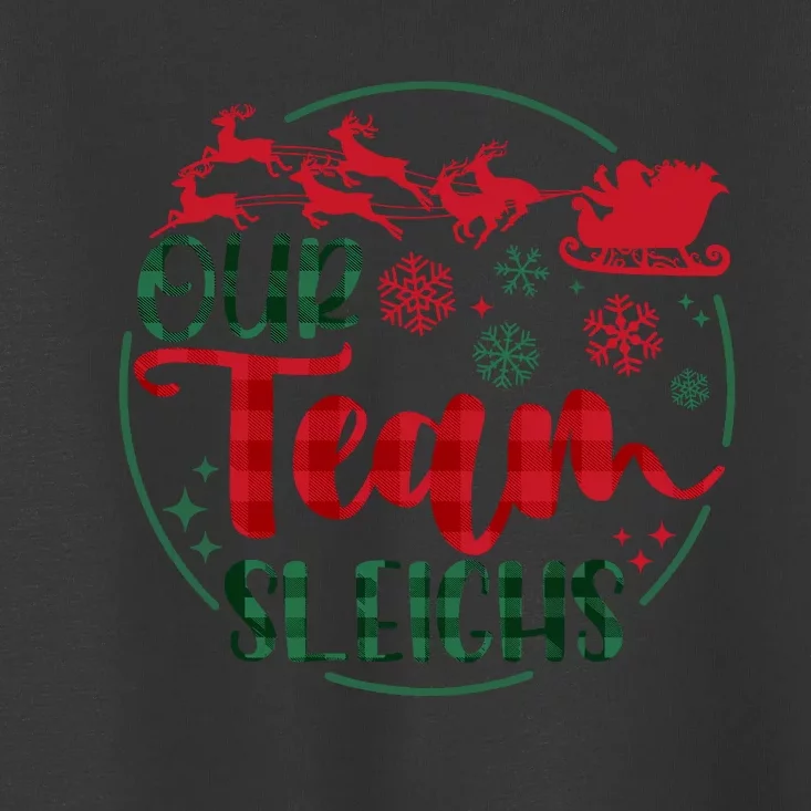 Our Team Sleighs Reindeer Santa Claus Christmas Office Staff Toddler T-Shirt