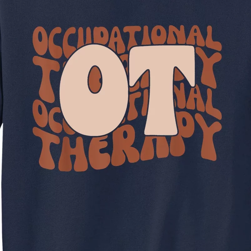 Occupational Therapy Student OT Therapist OT Assistant Tall Sweatshirt