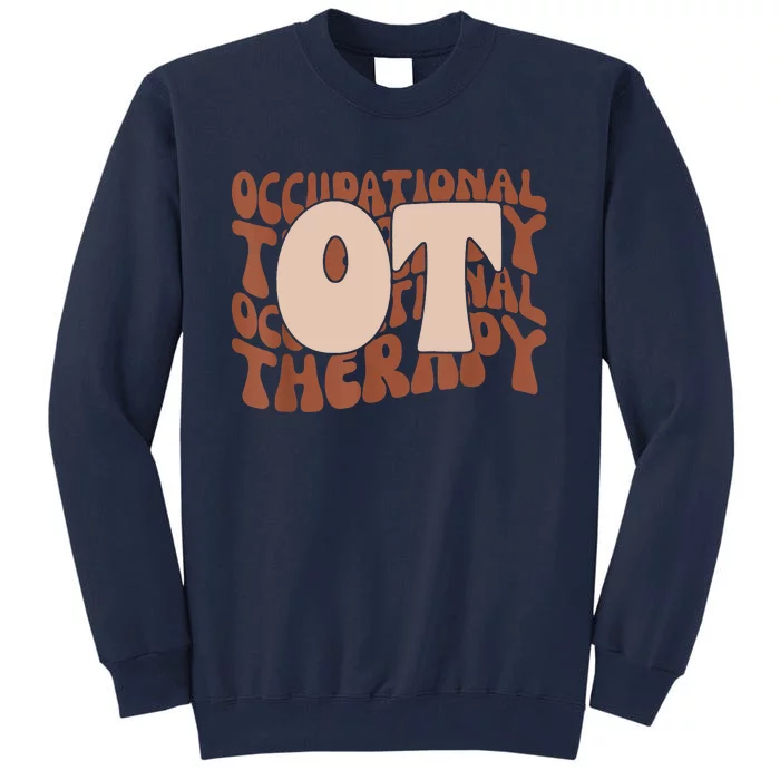 Occupational Therapy Student OT Therapist OT Assistant Tall Sweatshirt