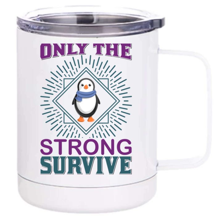 Only The Strong Survive Front & Back 12oz Stainless Steel Tumbler Cup