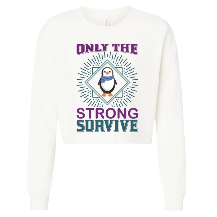 Only The Strong Survive Cropped Pullover Crew