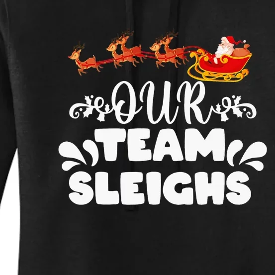 Our Team Sleighs Christmas Reindeers Santa's Workers Office Women's Pullover Hoodie