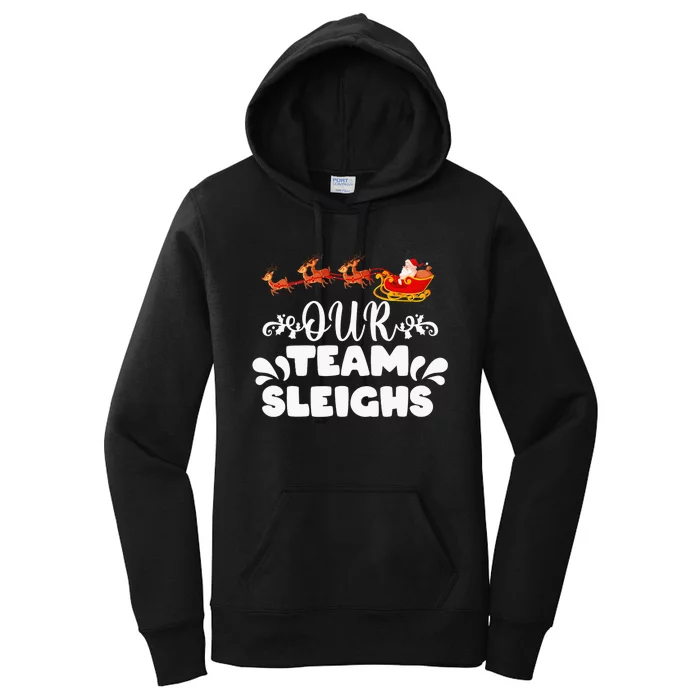 Our Team Sleighs Christmas Reindeers Santa's Workers Office Women's Pullover Hoodie