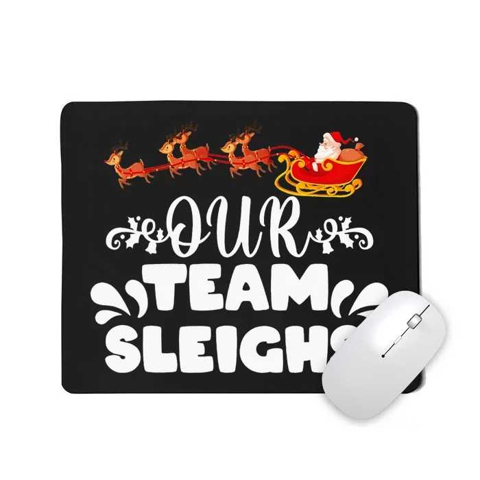 Our Team Sleighs Christmas Reindeers Santa's Workers Office Mousepad