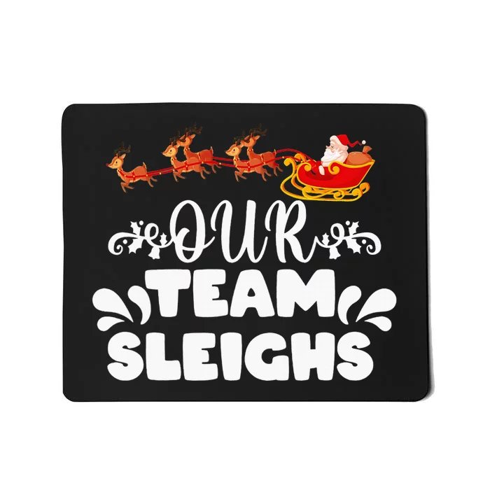 Our Team Sleighs Christmas Reindeers Santa's Workers Office Mousepad