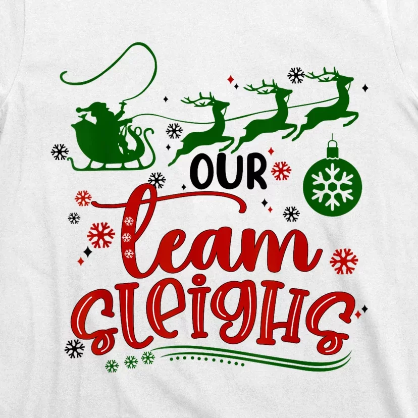 Our Team Sleighs Reindeer Santa Claus Xmas Office Staff T-Shirt