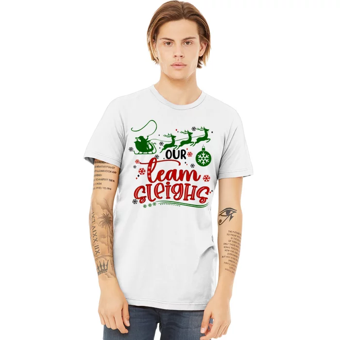 Our Team Sleighs Reindeer Santa Claus Xmas Office Staff Premium T-Shirt