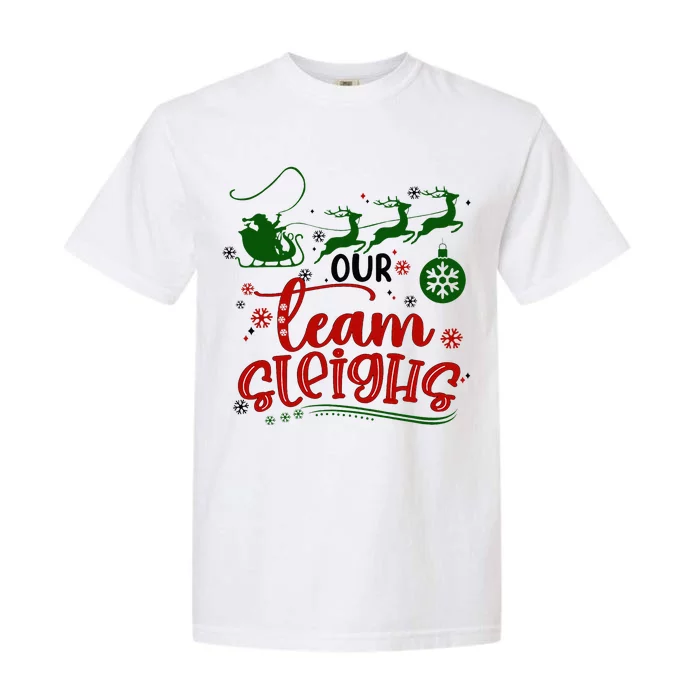 Our Team Sleighs Reindeer Santa Claus Xmas Office Staff Garment-Dyed Heavyweight T-Shirt