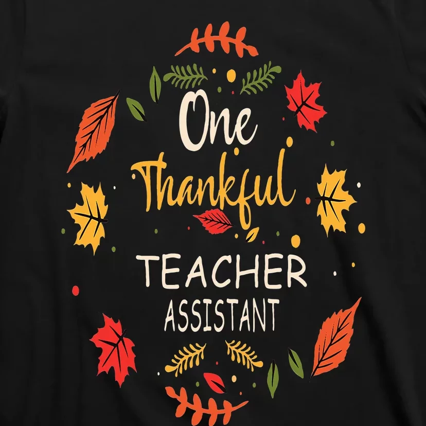 One Thankful Teacher Assistant Thanksgiving Gift T-Shirt