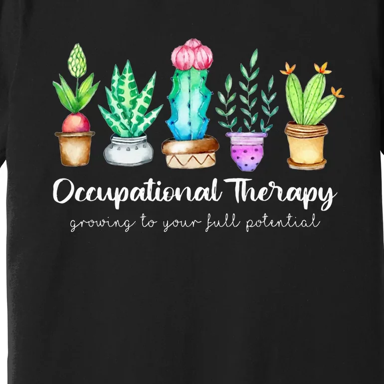 Occupational Therapy Therapist Ot Month Cactus Plant Funny Premium T-Shirt