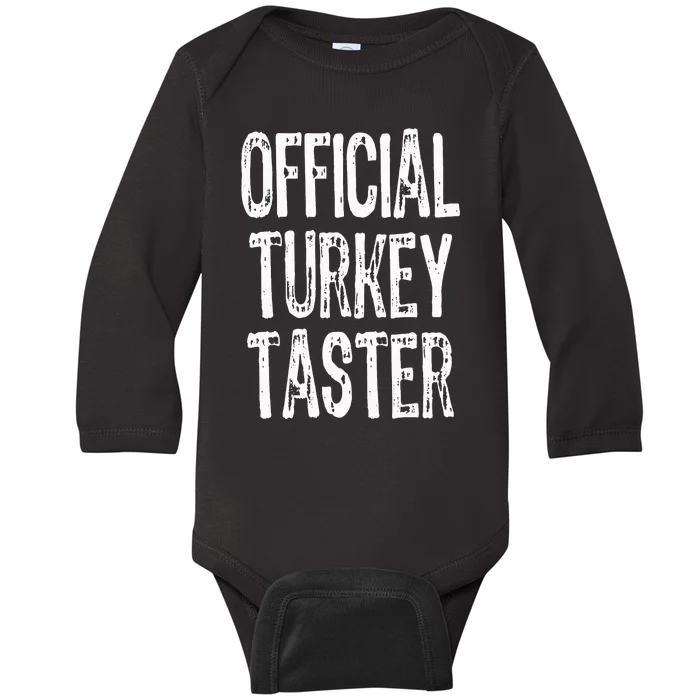 O.fficial Turkey Taster Thanksgiving Funny Dinner Baby Long Sleeve Bodysuit